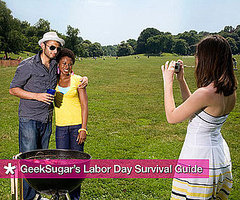 Geeksugar's Labor Day Weekend Survival Guide