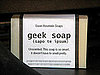 Geek Soap: Love It or Leave It? 