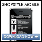 Download ShopStyle Mobile For Your iPhone! Download ShopStyle Mobile For Your iPhone!