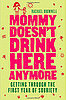 Mommy Doesn't Drink Here Anymore