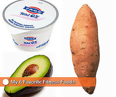 My 6 Favorite Fitness Foods My 6 Favorite Fitness Foods