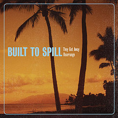 Song of the Day: Built to Spill, "They Got Away"