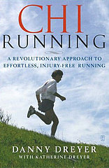 Chi Running: Use Your Mind to Run, Not Just Your Feet