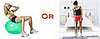 Which Do You Use More: A Gym Ball or Exercise Band?
