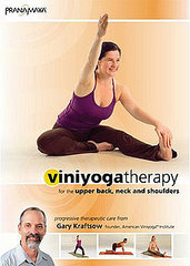DVD Review: Viniyoga Therapy For the Upper Back, Neck, and Shoulders DVD Review: Viniyoga Therapy For the Upper Back, Neck, and Shoulders