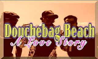 Douchebag Beach: A Love Story