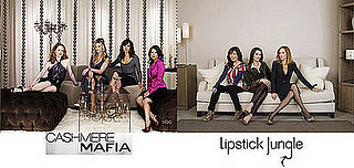 Which Do You Prefer: Cashmere Mafia or Lipstick Jungle?