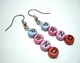 Pwned Earrings: Love 'Em or Leave 'Em?