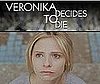 Movie Preview: Veronika Decides to Die