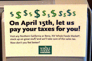 Save $$ April 15th: Whole Foods pays sales tax in certain locations