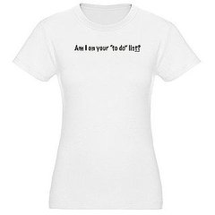 Love It or Leave It: Am I on Your "To-Do" List Tee Love It or Leave It: Am I on Your "To-Do" List Tee