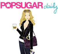 Introducing PopSugar Daily, Your Morning Must-Read!