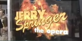 Would You Go See the Jerry Springer Opera?