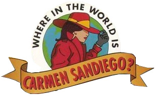 Where in the World is Carmen Sandiego? Where in the World is Carmen Sandiego?