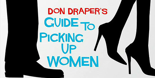Don Draper's Guide to Picking Up Women