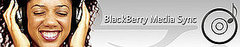 BlackBerry Media Sync Is Now Available for Download!