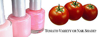 Quiz: Tomato or Nail Polish?