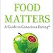 Food Matters: A Guide to Conscious Eating