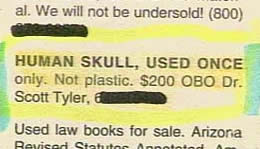 "Human skull, used once only." "Human skull, used once only."