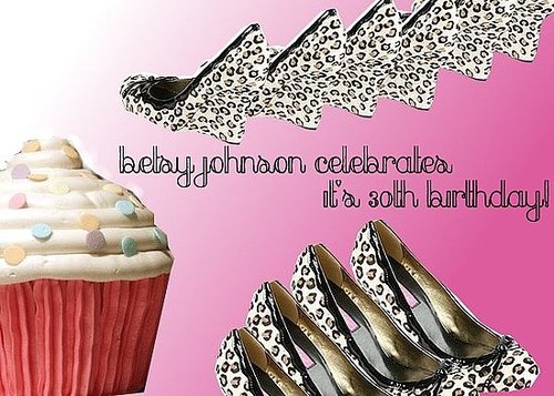 Happy 30th Birthday Betsy Johnson!