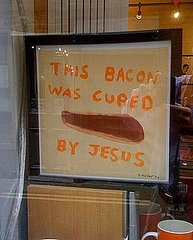 Bacon Cured by Jesus Sign Bacon Cured by Jesus Sign