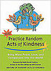 Do Tell: What Random Acts of Kindness Have You Practiced?