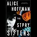 The Story Sisters by Alice Hoffman