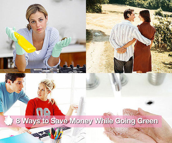 8 Ways to Save Money While Going Green 8 Ways to Save Money While Going Green