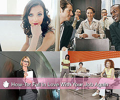 How-To Fall in Love With Your Job Again