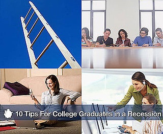  10 Tips For College Graduates in a Recession