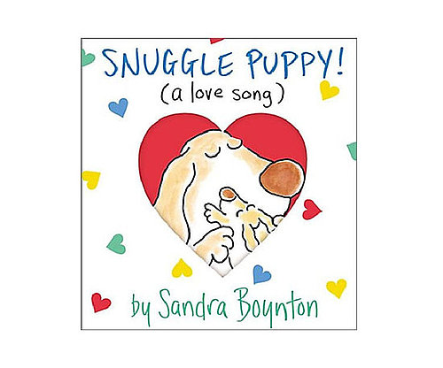 Snuggle Puppy! Snuggle Puppy!