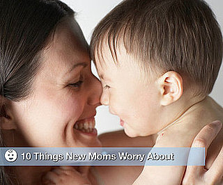 10 Things New Moms Worry About 