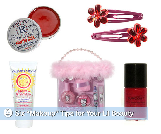 Six “Makeup” Tips For Your Lil Beauty
