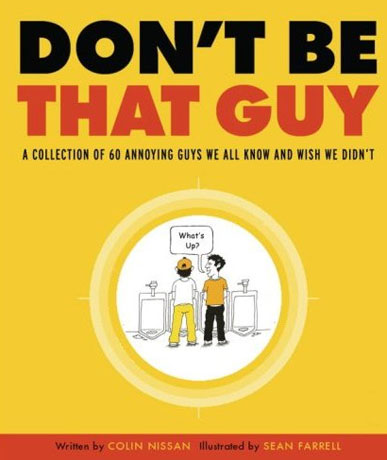 Don't Be That Guy: The Top 10 Guys No Guy Should Be