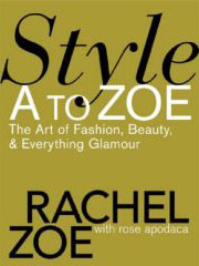 Fab Read: Style A to Zoe by Rachel Zoe 