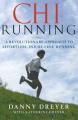 Chi Running: Use Your Mind to Run, Not Just Your Feet