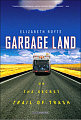 Weekend Reading- Garbage Land: On the Secret Trail of Trash