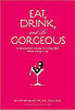 Weekend Reading: Eat, Drink and Be Gorgeous
