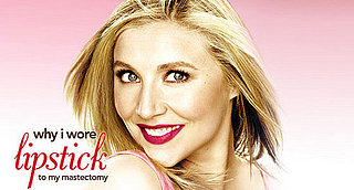 Breast Cancer Awareness Month Spotlight On: Why I Wore Lipstick to My Mastectomy