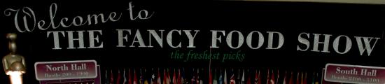 2007 Winter Fancy Food Show - Final Recap